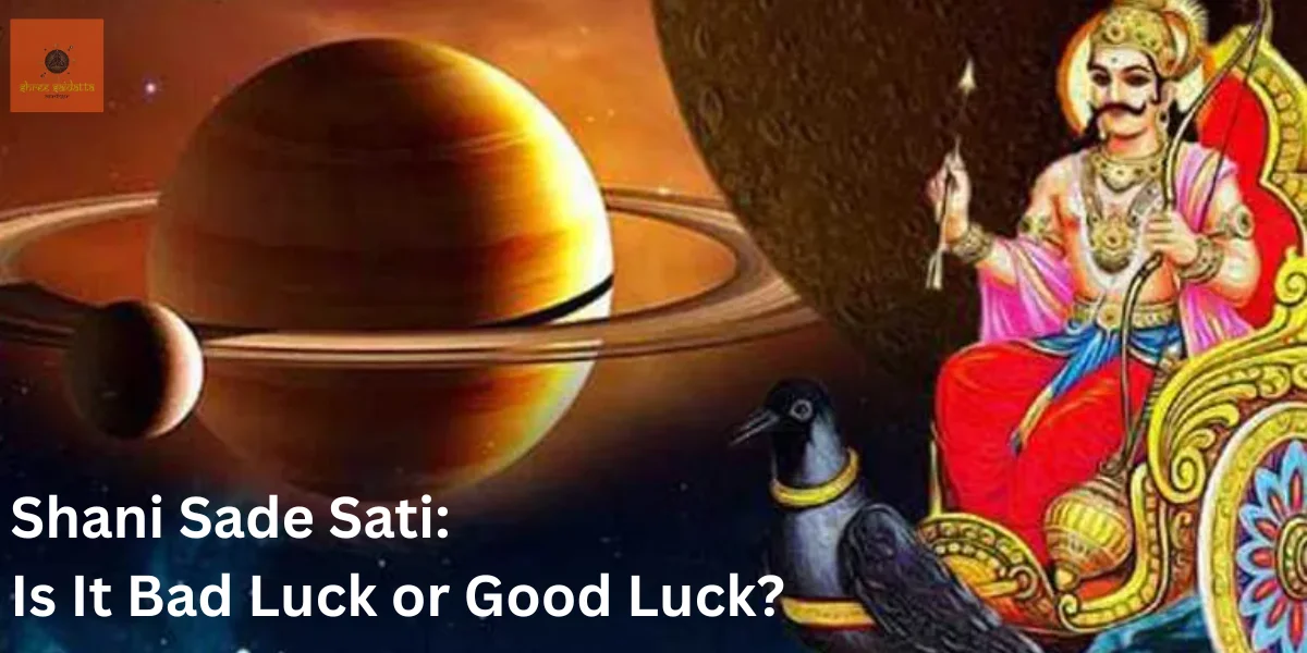 Shani Sade Sati: Is It Bad Luck or Good Luck?