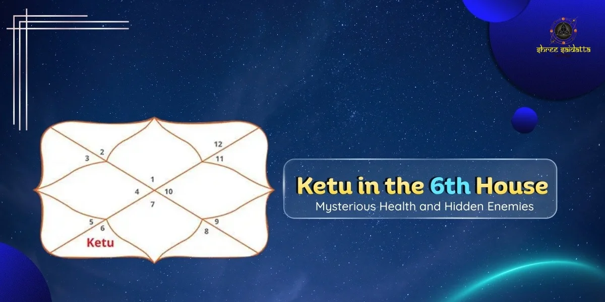 Ketu in 6th House Effects: Hidden Truths You Must Know