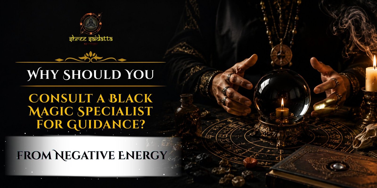 Why Should You Consult a Black Magic Specialist for Guidance?