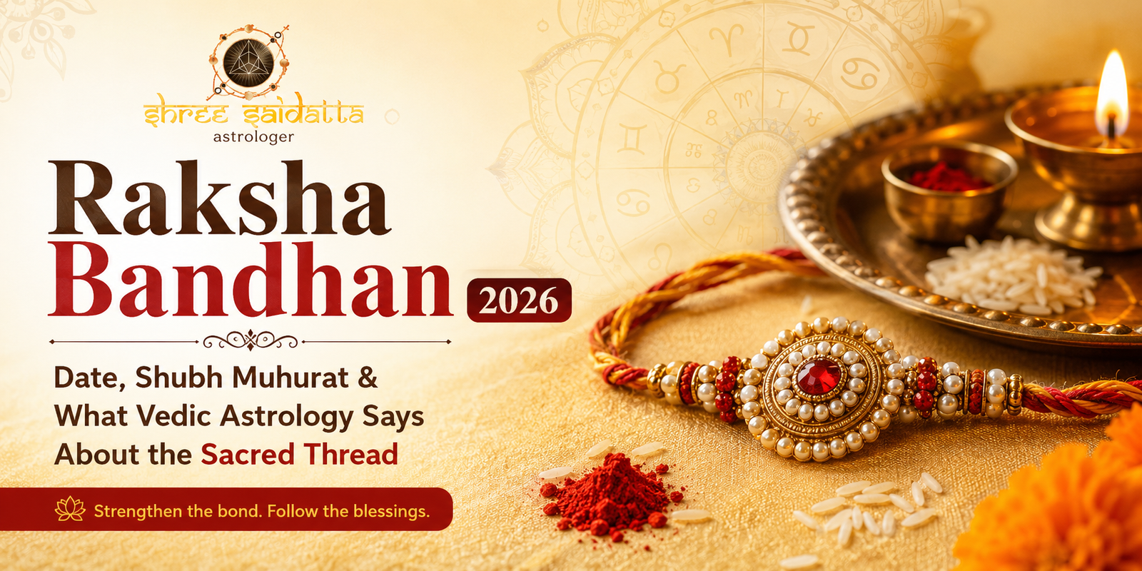 Raksha Bandhan 2026: Date, Shubh Muhurat & What Vedic Astrology Says About the Sacred Thread